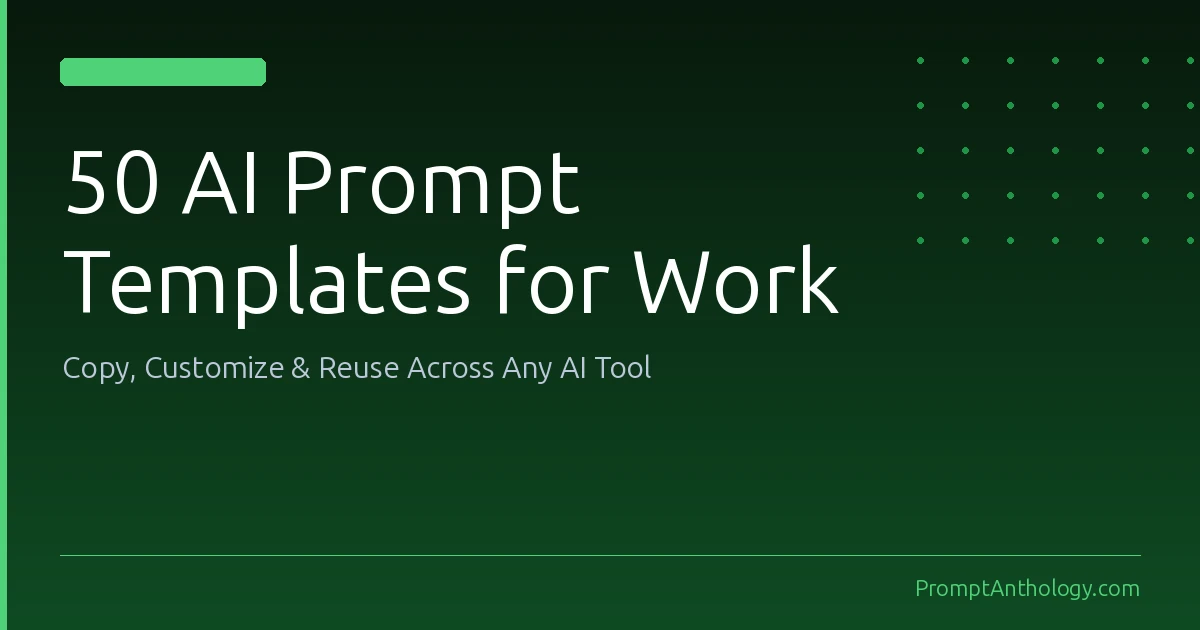 Cover Image for 50 AI Prompt Templates for Work (Copy, Use, and Customize)