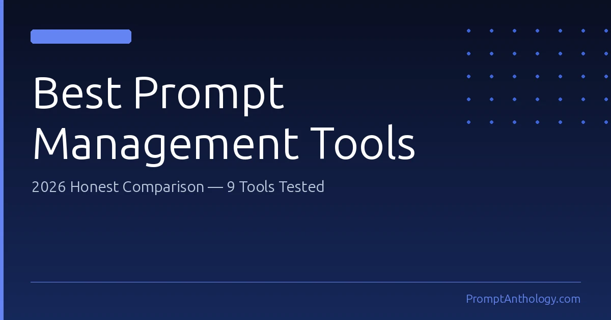 Cover Image for Best Prompt Management Tools in 2026 (Honest Comparison)